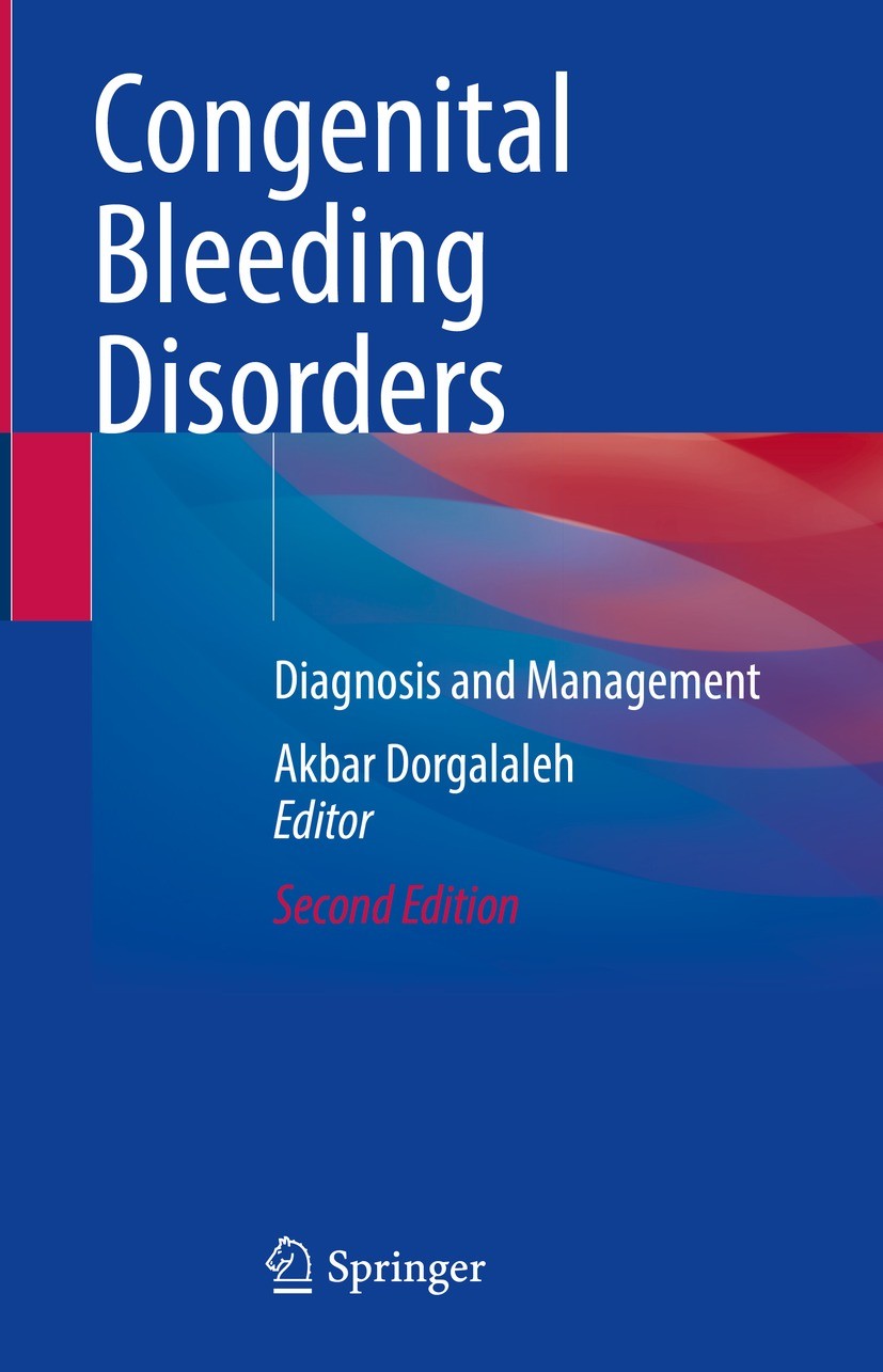 Titlebook: Congenital Bleeding Disorders; Diagnosis and Manage Akbar Dorgalaleh Book 2023Latest edition The Editor(s) (if applicable) and The Author(s Titlebook: Congenital Bleeding Disorders; Diagnosis and Manage Akbar Dorgalaleh Book 2023Latest edition The Editor(s) (if applicable) and The Author(s