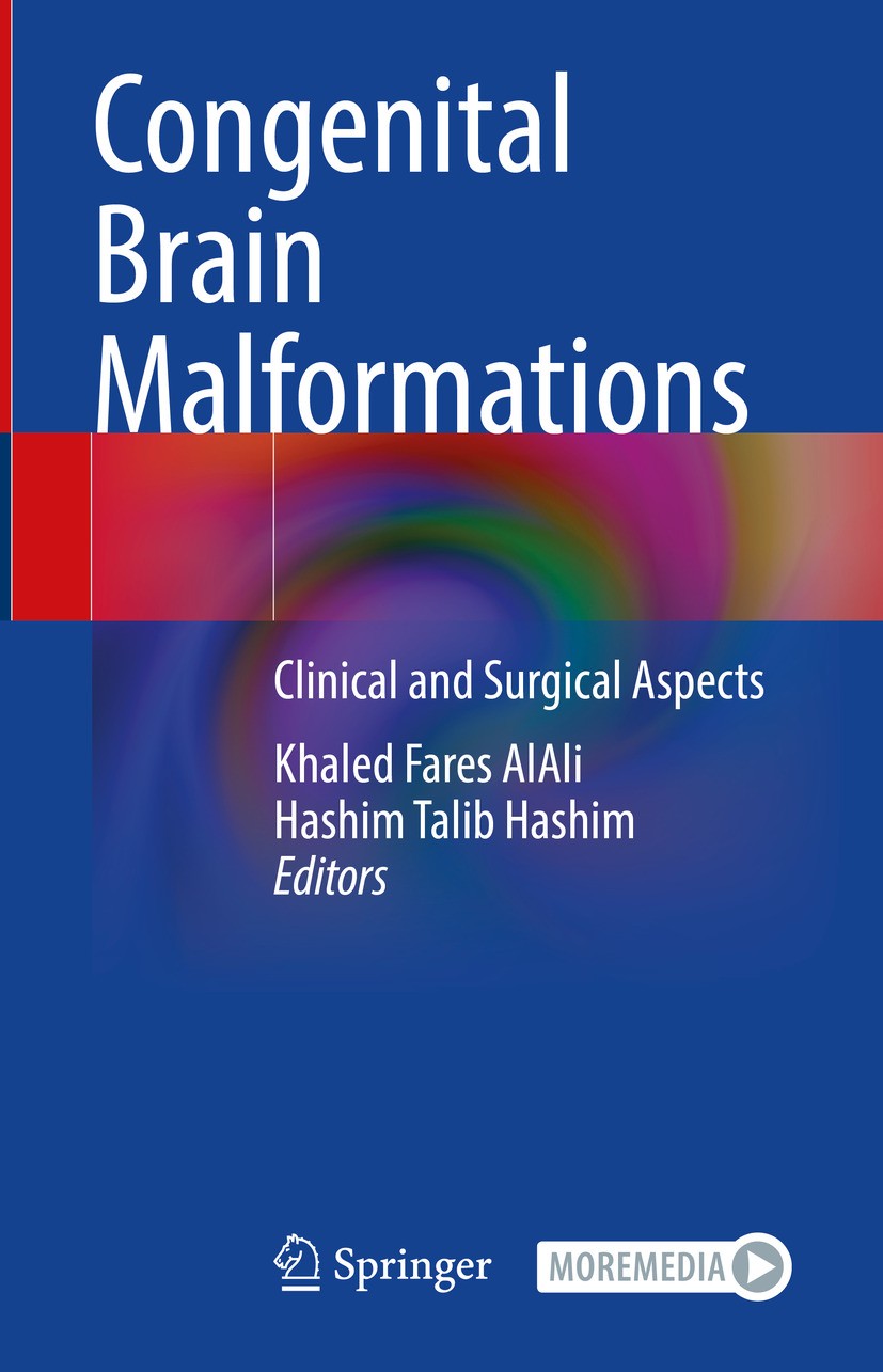 Titlebook: Congenital Brain Malformations; Clinical and Surgica Khaled Fares AlAli,Hashim Talib Hashim Book 2024 The Editor(s) (if applicable) and The Titlebook: Congenital Brain Malformations; Clinical and Surgica Khaled Fares AlAli,Hashim Talib Hashim Book 2024 The Editor(s) (if applicable) and The