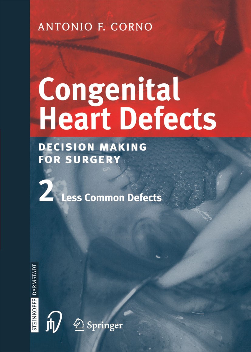 Titlebook: Congenital Heart Defects; Decision Making for Antonio F. Corno Book 2004 Springer-Verlag Berlin Heidelberg 2004 Surgery.congenital heart d Titlebook: Congenital Heart Defects; Decision Making for Antonio F. Corno Book 2004 Springer-Verlag Berlin Heidelberg 2004 Surgery.congenital heart d