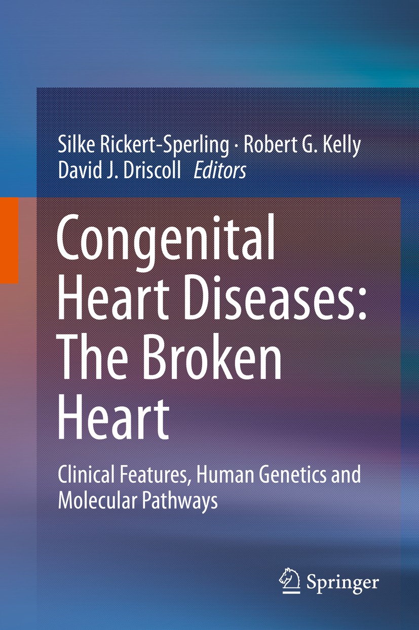 Titlebook: Congenital Heart Diseases: The Broken Heart; Clinical Features, H Silke Rickert-Sperling,Robert G. Kelly,David J. Dr Book 20161st edition S Titlebook: Congenital Heart Diseases: The Broken Heart; Clinical Features, H Silke Rickert-Sperling,Robert G. Kelly,David J. Dr Book 20161st edition S