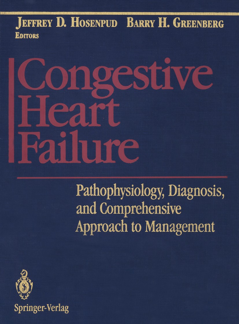 Titlebook: Congestive Heart Failure; Pathophysiology, Dia Jeffrey D. Hosenpud,Barry H. Greenberg Book 1994 Springer-Verlag New York, Inc. 1994 Herz.ar Titlebook: Congestive Heart Failure; Pathophysiology, Dia Jeffrey D. Hosenpud,Barry H. Greenberg Book 1994 Springer-Verlag New York, Inc. 1994 Herz.ar