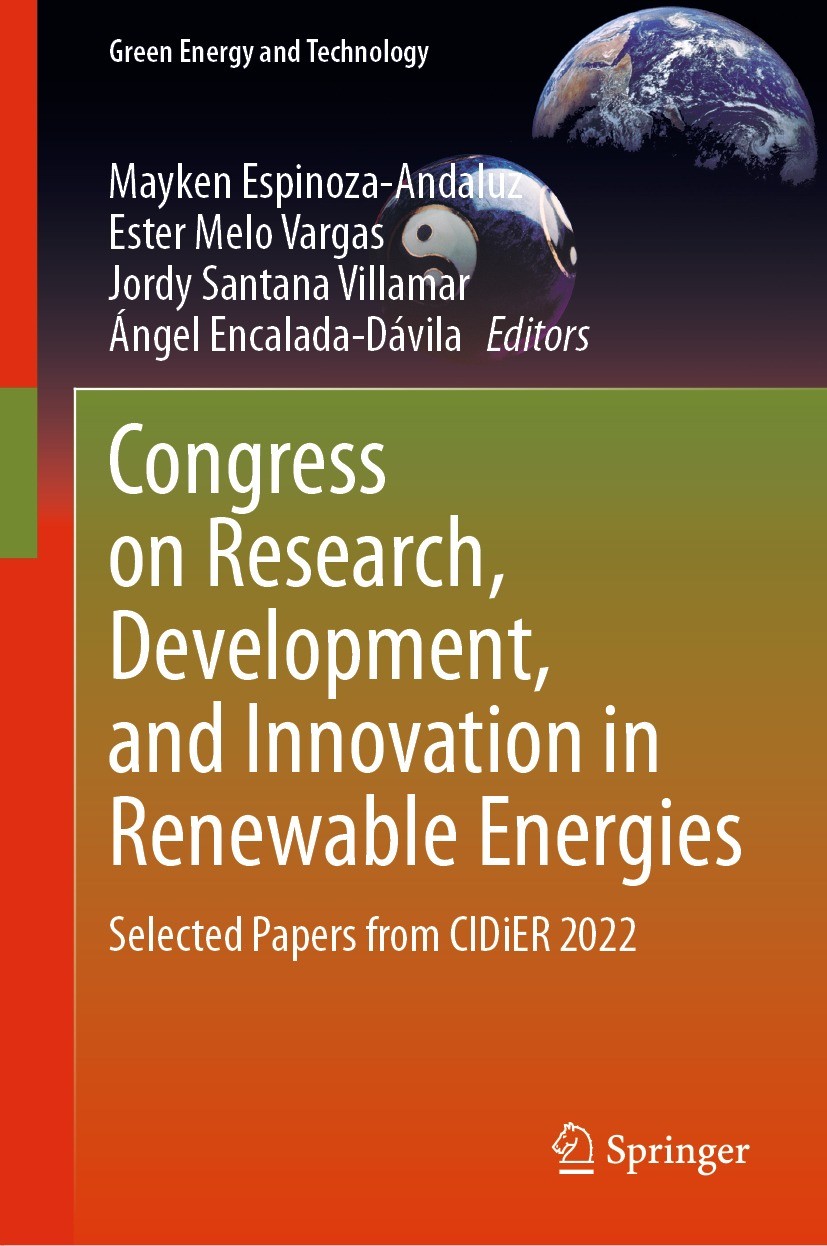 Titlebook: Congress on Research, Development, and Innovation in Renewable Energies; Selected Papers from Mayken Espinoza-Andaluz,Ester Melo Vargas,Áng Titlebook: Congress on Research, Development, and Innovation in Renewable Energies; Selected Papers from Mayken Espinoza-Andaluz,Ester Melo Vargas,Áng
