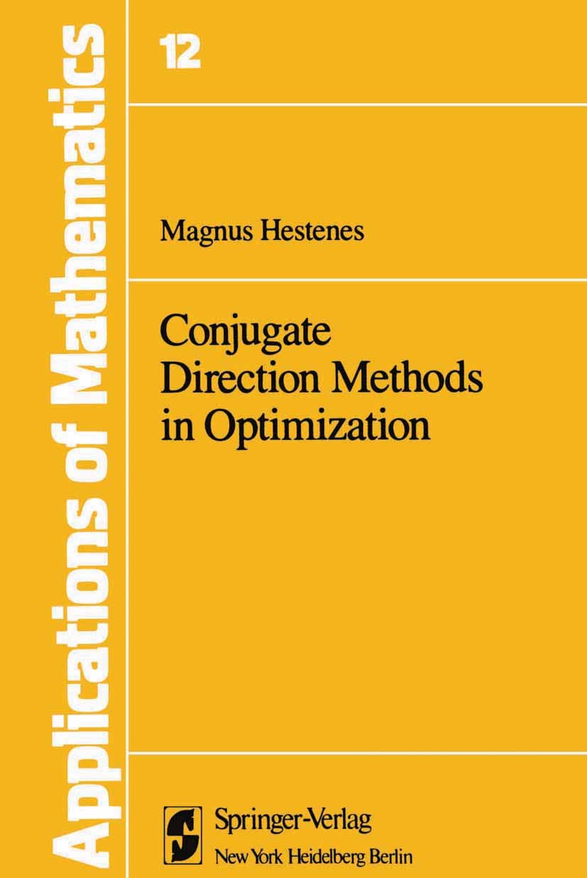 Titlebook: Conjugate Direction Methods in Optimization; Magnus Rudolph Hestenes Book 1980 Springer Science+Business Media New York 1980 Mathematica.M Titlebook: Conjugate Direction Methods in Optimization; Magnus Rudolph Hestenes Book 1980 Springer Science+Business Media New York 1980 Mathematica.M