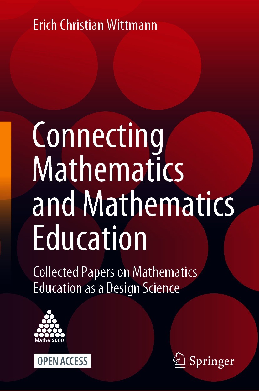 Titlebook: Connecting Mathematics and Mathematics Education; Collected Papers on Erich Christian Wittmann Book‘‘‘‘‘‘‘‘ 2021 The Editor(s) (if applica Titlebook: Connecting Mathematics and Mathematics Education; Collected Papers on Erich Christian Wittmann Book‘‘‘‘‘‘‘‘ 2021 The Editor(s) (if applica