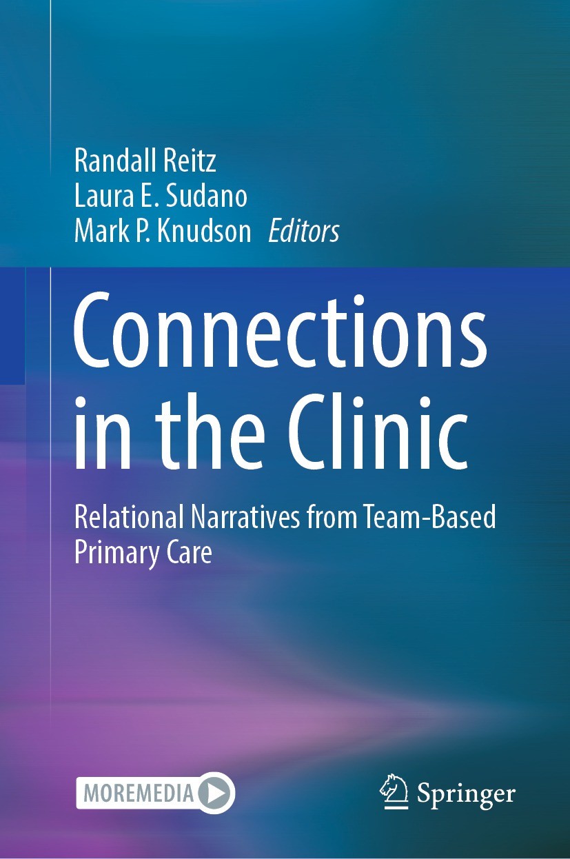 Titlebook: Connections in the Clinic; Relational Narrative Randall Reitz,Laura E. Sudano,Mark P. Knudson Book 2021 Springer Nature Switzerland AG 2021 Titlebook: Connections in the Clinic; Relational Narrative Randall Reitz,Laura E. Sudano,Mark P. Knudson Book 2021 Springer Nature Switzerland AG 2021