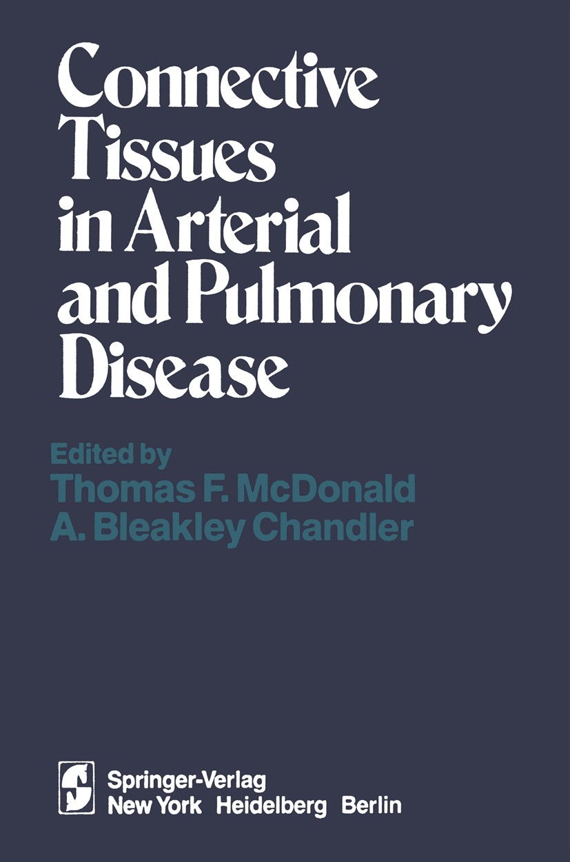 Titlebook: Connective Tissues in Arterial and Pulmonary Disease; Thomas F. McDonald (Professor of Anatomy, Associat Book 1981 Springer-Verlag New Yor Titlebook: Connective Tissues in Arterial and Pulmonary Disease; Thomas F. McDonald (Professor of Anatomy, Associat Book 1981 Springer-Verlag New Yor