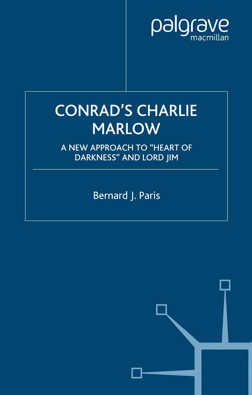 Titlebook: Conrad’s Charlie Marlow; A New Approach to “H Bernard J. Paris Book 2006 Bernard J. Paris 2006 argue.conflicts.English literature.experienc Titlebook: Conrad’s Charlie Marlow; A New Approach to “H Bernard J. Paris Book 2006 Bernard J. Paris 2006 argue.conflicts.English literature.experienc