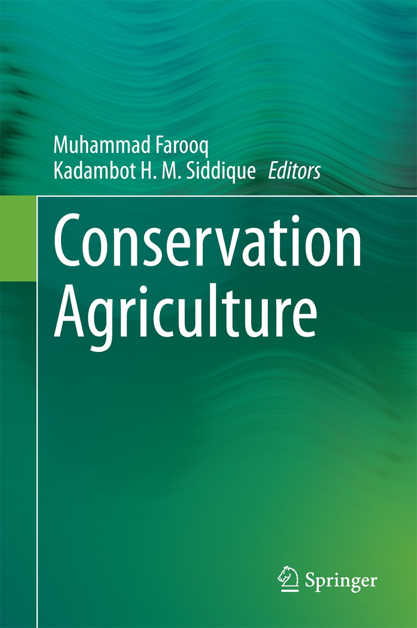 Titlebook: Conservation Agriculture; Muhammad Farooq,Kadambot H. M. Siddique Book 2015 Springer International Publishing Switzerland 2015 biodiversit Titlebook: Conservation Agriculture; Muhammad Farooq,Kadambot H. M. Siddique Book 2015 Springer International Publishing Switzerland 2015 biodiversit