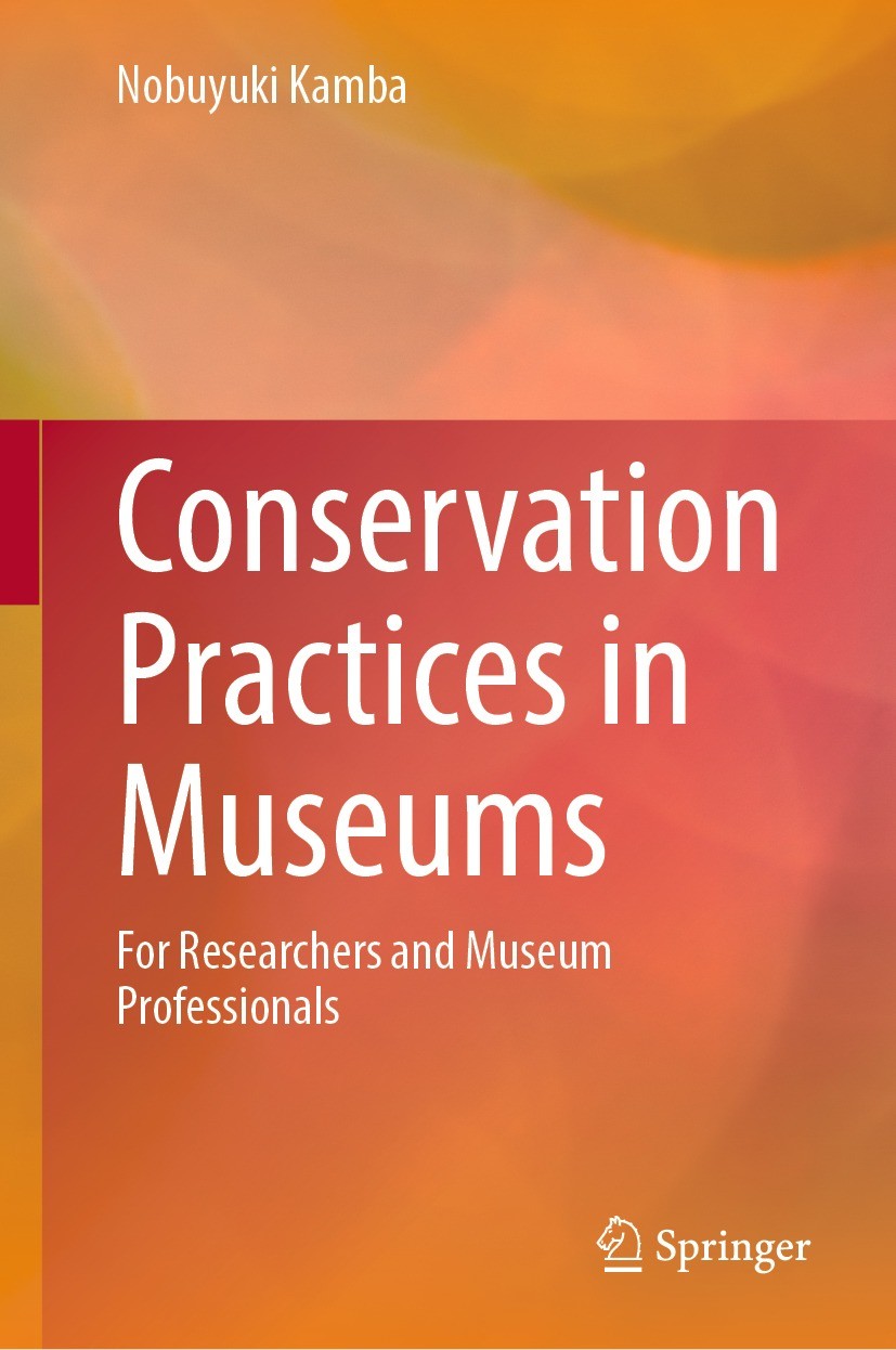 Titlebook: Conservation Practices in Museums; For Researchers and Nobuyuki Kamba Book 2022 Springer Japan KK, part of Springer Nature 2022 Archaeolog Titlebook: Conservation Practices in Museums; For Researchers and Nobuyuki Kamba Book 2022 Springer Japan KK, part of Springer Nature 2022 Archaeolog