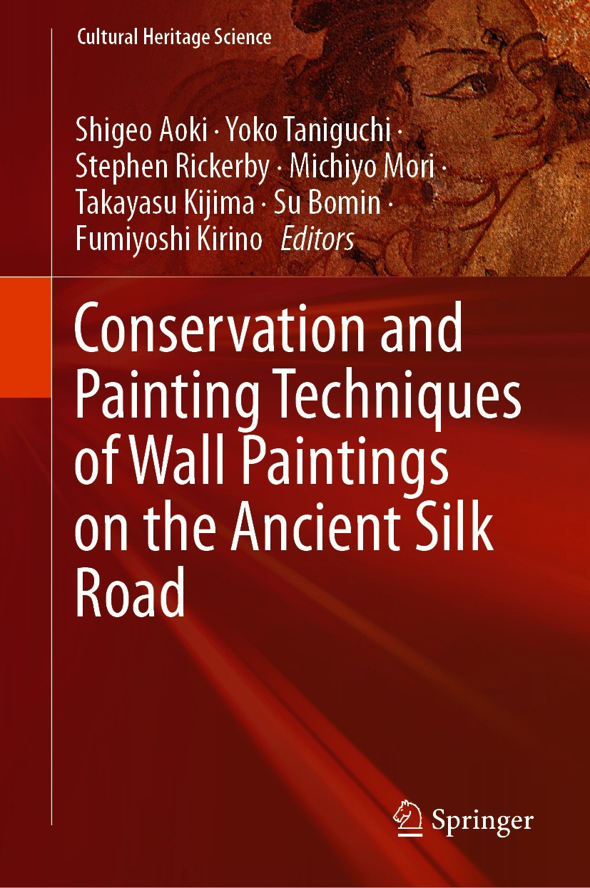 Titlebook: Conservation and Painting Techniques of Wall Paintings on the Ancient Silk Road; Shigeo Aoki,Yoko Taniguchi,Fumiyoshi Kirino Book 2021 The Titlebook: Conservation and Painting Techniques of Wall Paintings on the Ancient Silk Road; Shigeo Aoki,Yoko Taniguchi,Fumiyoshi Kirino Book 2021 The