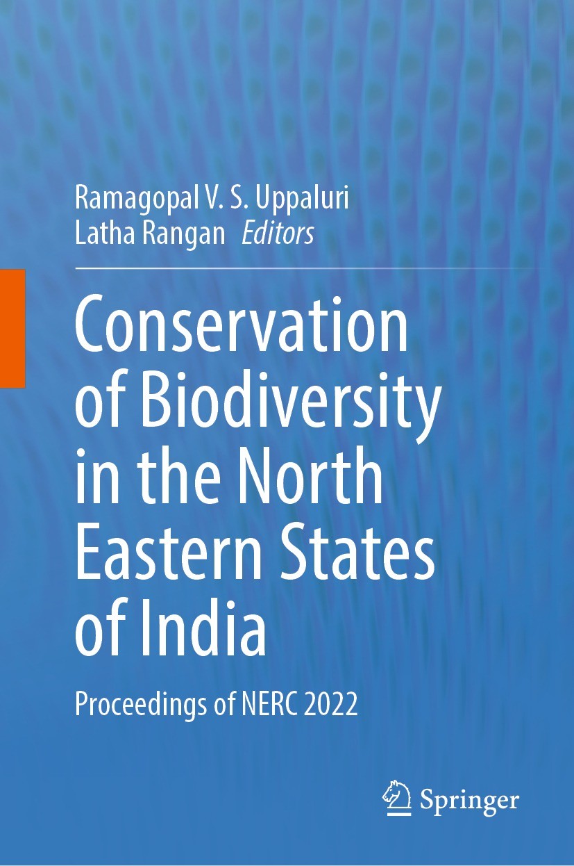 Titlebook: Conservation of Biodiversity in the North Eastern States of India; Proceedings of NERC Ramagopal V. S. Uppaluri,Latha Rangan Conference pr Titlebook: Conservation of Biodiversity in the North Eastern States of India; Proceedings of NERC Ramagopal V. S. Uppaluri,Latha Rangan Conference pr