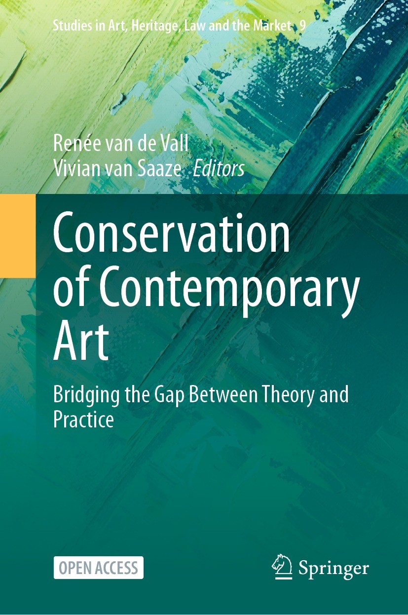 Titlebook: Conservation of Contemporary Art; Bridging the Gap Bet Renée van de Vall,Vivian van Saaze Book‘‘‘‘‘‘‘‘ 2024 The Editor(s) (if applicable) a Titlebook: Conservation of Contemporary Art; Bridging the Gap Bet Renée van de Vall,Vivian van Saaze Book‘‘‘‘‘‘‘‘ 2024 The Editor(s) (if applicable) a
