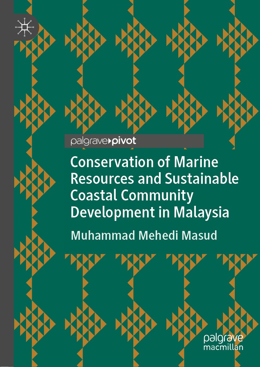 Titlebook: Conservation of Marine Resources and Sustainable Coastal Community Development in Malaysia; Muhammad Mehedi Masud Book 2019 The Editor(s) Titlebook: Conservation of Marine Resources and Sustainable Coastal Community Development in Malaysia; Muhammad Mehedi Masud Book 2019 The Editor(s)