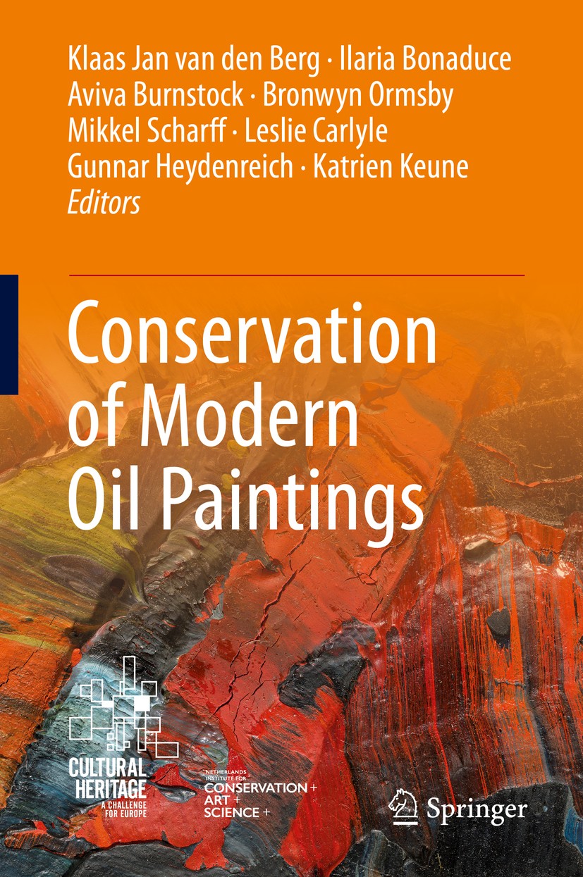 Titlebook: Conservation of Modern Oil Paintings; Klaas Jan van den Berg,Ilaria Bonaduce,Katrien Keu Book 2019 Springer Nature Switzerland AG 2019 Con Titlebook: Conservation of Modern Oil Paintings; Klaas Jan van den Berg,Ilaria Bonaduce,Katrien Keu Book 2019 Springer Nature Switzerland AG 2019 Con