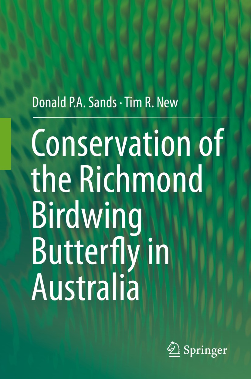 Titlebook: Conservation of the Richmond Birdwing Butterfly in Australia; Donald P.A. Sands,Tim R. New Book 2013 Springer Science+Business Media Dordr Titlebook: Conservation of the Richmond Birdwing Butterfly in Australia; Donald P.A. Sands,Tim R. New Book 2013 Springer Science+Business Media Dordr