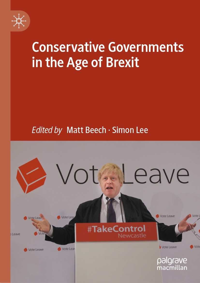 Titlebook: Conservative Governments in the Age of Brexit; Matt Beech,Simon Lee Book 2023 The Editor(s) (if applicable) and The Author(s), under exclu Titlebook: Conservative Governments in the Age of Brexit; Matt Beech,Simon Lee Book 2023 The Editor(s) (if applicable) and The Author(s), under exclu