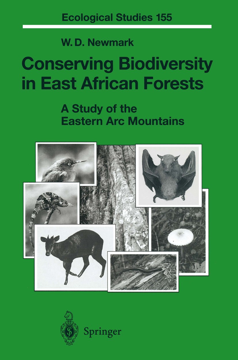 Titlebook: Conserving Biodiversity in East African Forests; A Study of the Easte William D. Newmark Book 2002 Springer-Verlag Berlin Heidelberg 2002 A Titlebook: Conserving Biodiversity in East African Forests; A Study of the Easte William D. Newmark Book 2002 Springer-Verlag Berlin Heidelberg 2002 A
