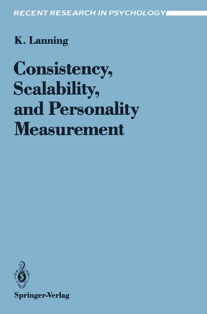 Titlebook: Consistency, Scalability, and Personality Measurement; Kevin Lanning Book 1991 Springer-Verlag New York Inc. 1991 Persönlichkeit.Persönlic Titlebook: Consistency, Scalability, and Personality Measurement; Kevin Lanning Book 1991 Springer-Verlag New York Inc. 1991 Persönlichkeit.Persönlic