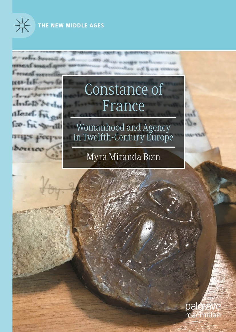 Titlebook: Constance of France; Womanhood and Agency Myra Miranda Bom Book 2022 The Editor(s) (if applicable) and The Author(s), under exclusive licen Titlebook: Constance of France; Womanhood and Agency Myra Miranda Bom Book 2022 The Editor(s) (if applicable) and The Author(s), under exclusive licen
