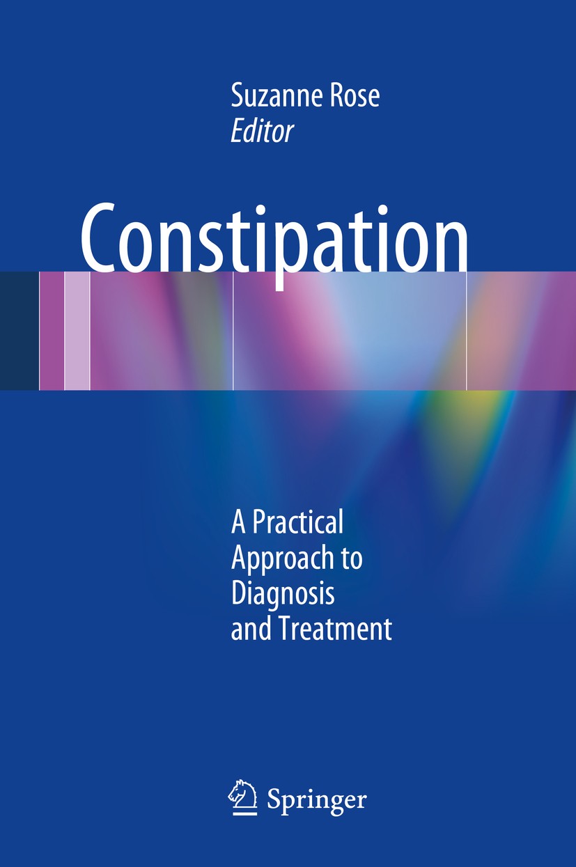 Titlebook: Constipation; A Practical Approach Suzanne Rose, MD, MSEd Book 2014 Springer Science+Business Media New York 2014 Anorectum.Colonic inertia Titlebook: Constipation; A Practical Approach Suzanne Rose, MD, MSEd Book 2014 Springer Science+Business Media New York 2014 Anorectum.Colonic inertia