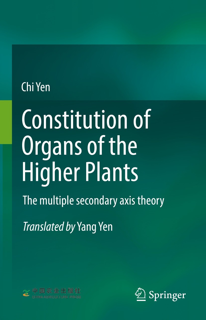 Titlebook: Constitution of Organs of the Higher Plants; The multiple seconda Chi Yen Book 2022 China Agriculture Press 2022 plant organogenesis.plant Titlebook: Constitution of Organs of the Higher Plants; The multiple seconda Chi Yen Book 2022 China Agriculture Press 2022 plant organogenesis.plant