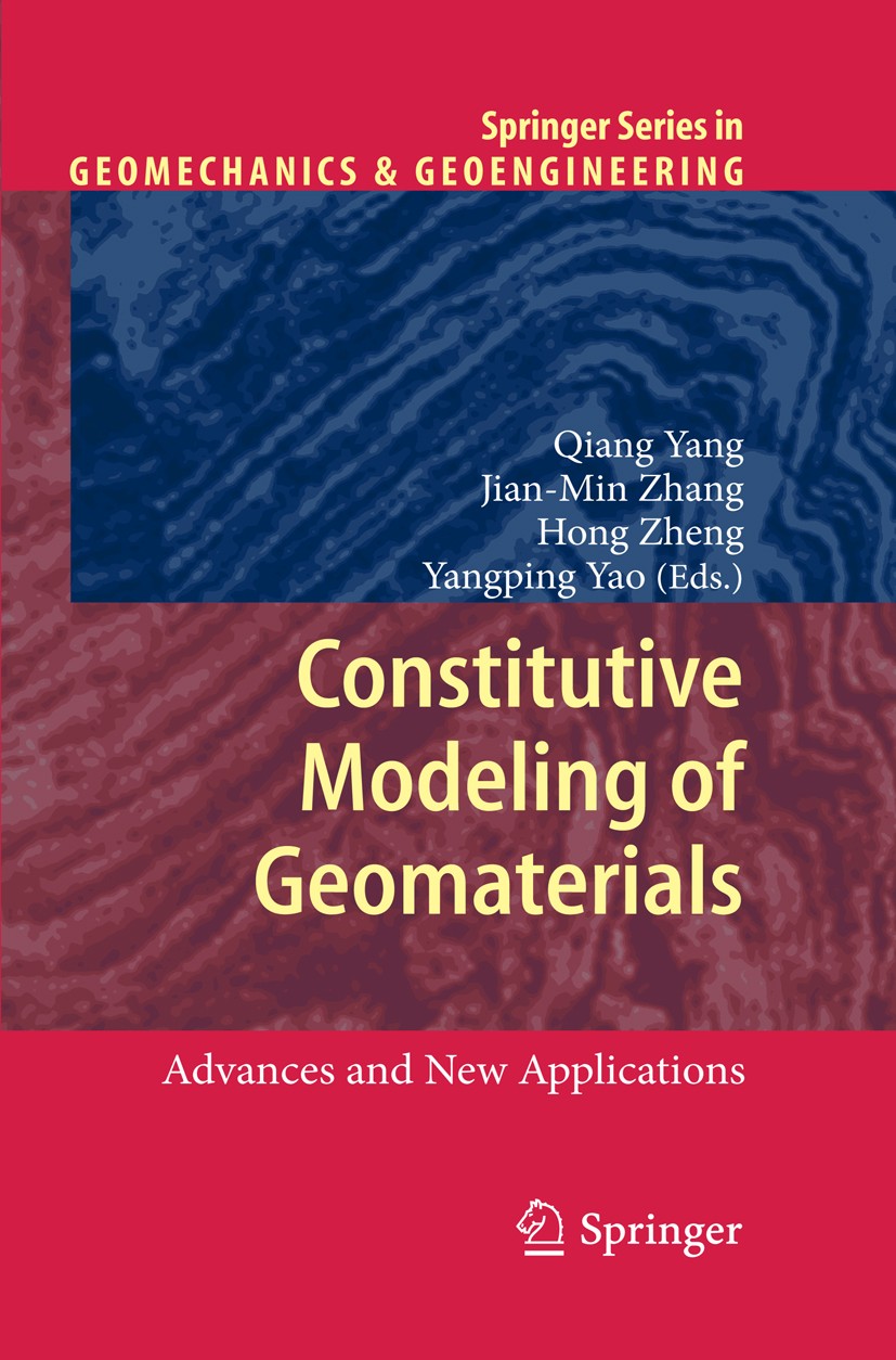 Titlebook: Constitutive Modeling of Geomaterials; Advances and New App Qiang Yang,Jian-Min Zhang,Yangping Yao Conference proceedings 2013 Springer-Ver Titlebook: Constitutive Modeling of Geomaterials; Advances and New App Qiang Yang,Jian-Min Zhang,Yangping Yao Conference proceedings 2013 Springer-Ver