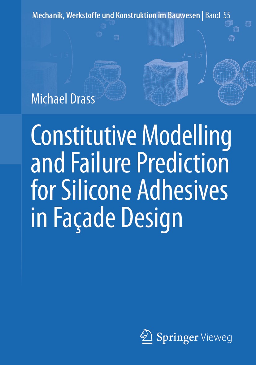 Titlebook: Constitutive Modelling and Failure Prediction for Silicone Adhesives in Façade Design; Michael Drass Book 2020 The Editor(s) (if applicabl Titlebook: Constitutive Modelling and Failure Prediction for Silicone Adhesives in Façade Design; Michael Drass Book 2020 The Editor(s) (if applicabl