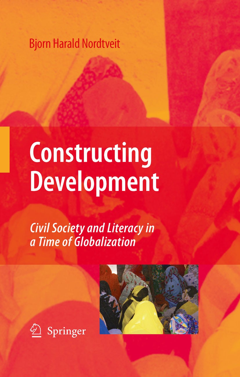 Titlebook: Constructing Development; Civil Society and Li Bjorn Harald Nordtveit Book 2009 Springer Science+Business Media B.V. 2009 Economic Developm Titlebook: Constructing Development; Civil Society and Li Bjorn Harald Nordtveit Book 2009 Springer Science+Business Media B.V. 2009 Economic Developm