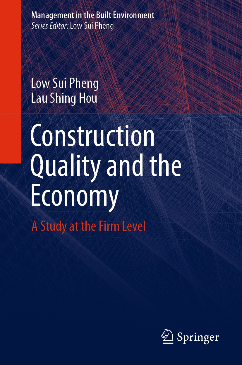Titlebook: Construction Quality and the Economy; A Study at the Firm Low Sui Pheng,Lau Shing Hou Book 2019 Springer Nature Singapore Pte Ltd. 2019 Co Titlebook: Construction Quality and the Economy; A Study at the Firm Low Sui Pheng,Lau Shing Hou Book 2019 Springer Nature Singapore Pte Ltd. 2019 Co