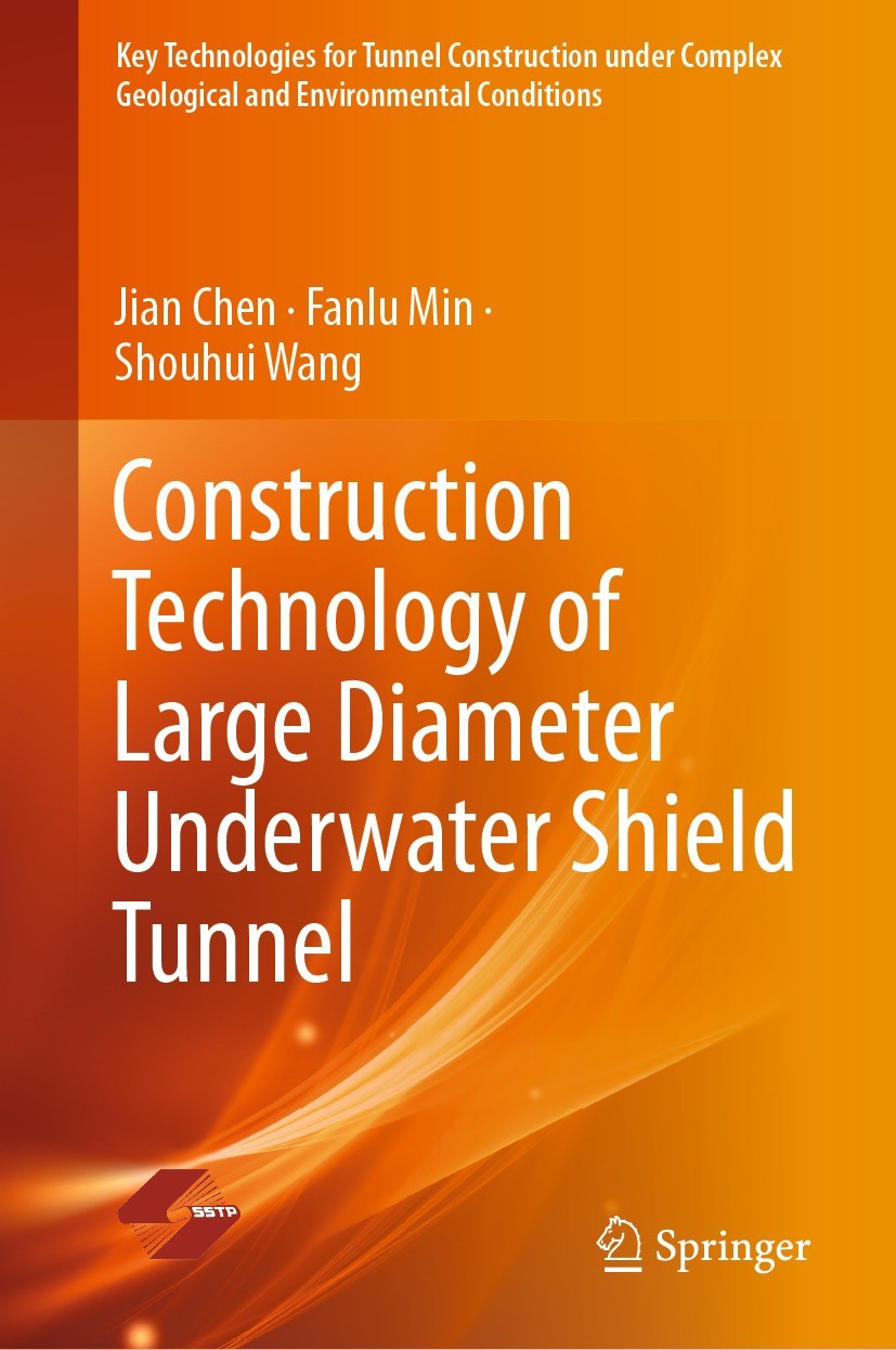 Titlebook: Construction Technology of Large Diameter Underwater Shield Tunnel; Jian Chen,Fanlu Min,Shouhui Wang Book 2022 Shanghai Scientific and Tec Titlebook: Construction Technology of Large Diameter Underwater Shield Tunnel; Jian Chen,Fanlu Min,Shouhui Wang Book 2022 Shanghai Scientific and Tec