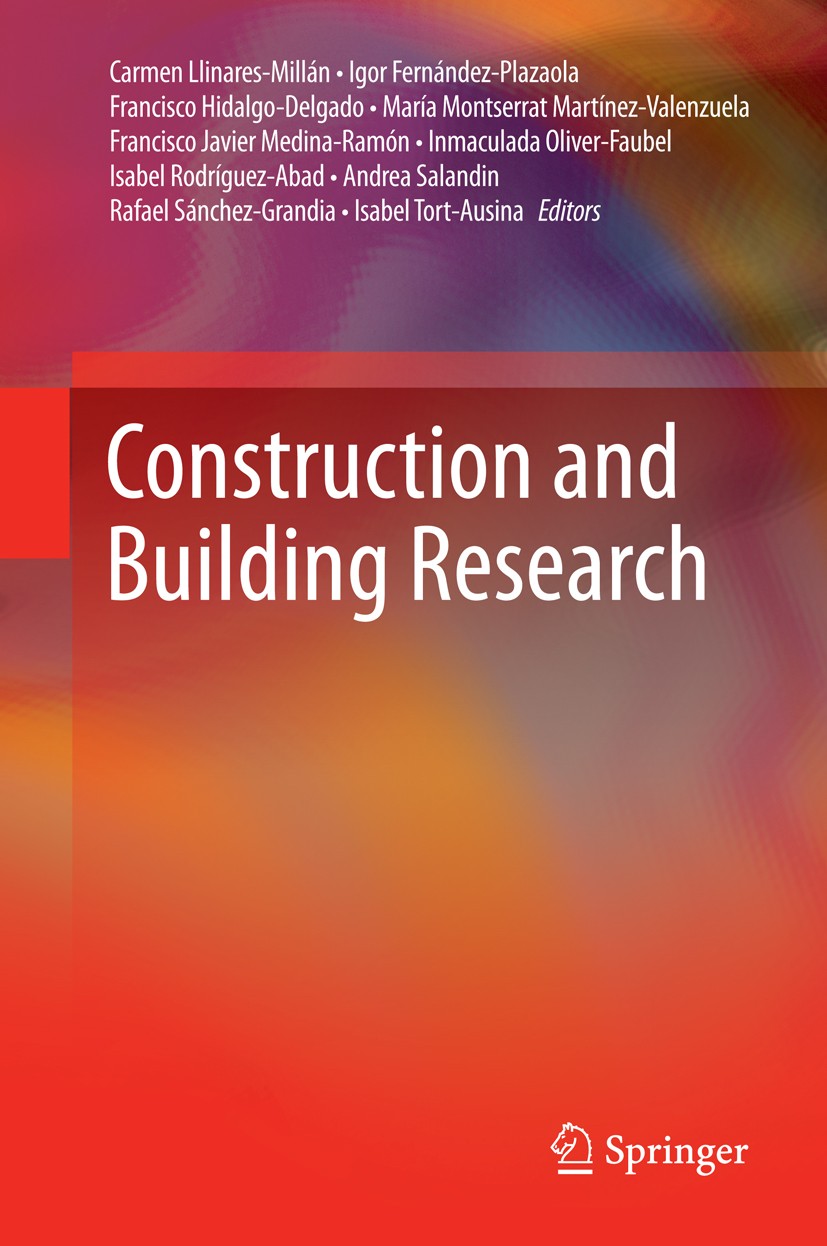 Titlebook: Construction and Building Research; Carmen Llinares-Millán,Igor Fernández-Plazaola,Isa Conference proceedings 2014 Springer International Titlebook: Construction and Building Research; Carmen Llinares-Millán,Igor Fernández-Plazaola,Isa Conference proceedings 2014 Springer International