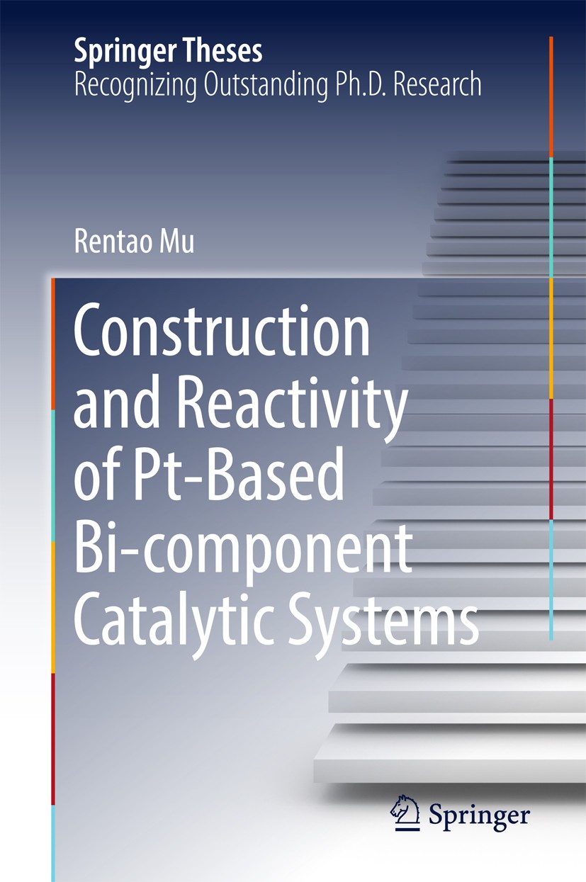 Titlebook: Construction and Reactivity of Pt-Based Bi-component Catalytic Systems; Rentao Mu Book 2017 Springer-Verlag GmbH Germany 2017 Bi-component Titlebook: Construction and Reactivity of Pt-Based Bi-component Catalytic Systems; Rentao Mu Book 2017 Springer-Verlag GmbH Germany 2017 Bi-component