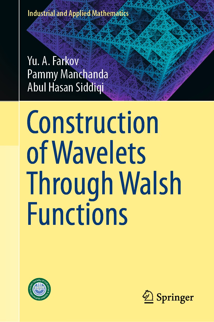 Titlebook: Construction of Wavelets Through Walsh Functions; Yu. A. Farkov,Pammy Manchanda,Abul Hasan Siddiqi Book 2019 Springer Nature Singapore Pte Titlebook: Construction of Wavelets Through Walsh Functions; Yu. A. Farkov,Pammy Manchanda,Abul Hasan Siddiqi Book 2019 Springer Nature Singapore Pte