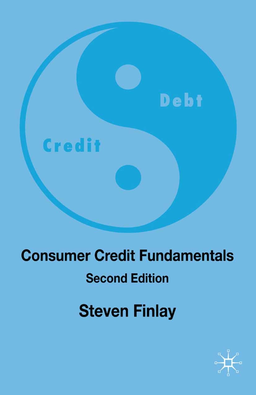 Titlebook: Consumer Credit Fundamentals; Steven Finlay Book 2009Latest edition Steven Finlay 2009 credit.consumer.economics.ethics.management.marketi Titlebook: Consumer Credit Fundamentals; Steven Finlay Book 2009Latest edition Steven Finlay 2009 credit.consumer.economics.ethics.management.marketi
