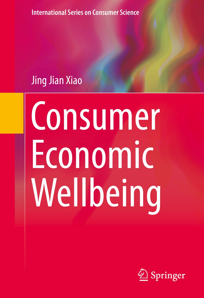 Titlebook: Consumer Economic Wellbeing; Jing Jian Xiao Book 2015 Springer New York 2015 Consumer Debt.Consumer Protection Laws.Consumer behavior.Cons Titlebook: Consumer Economic Wellbeing; Jing Jian Xiao Book 2015 Springer New York 2015 Consumer Debt.Consumer Protection Laws.Consumer behavior.Cons