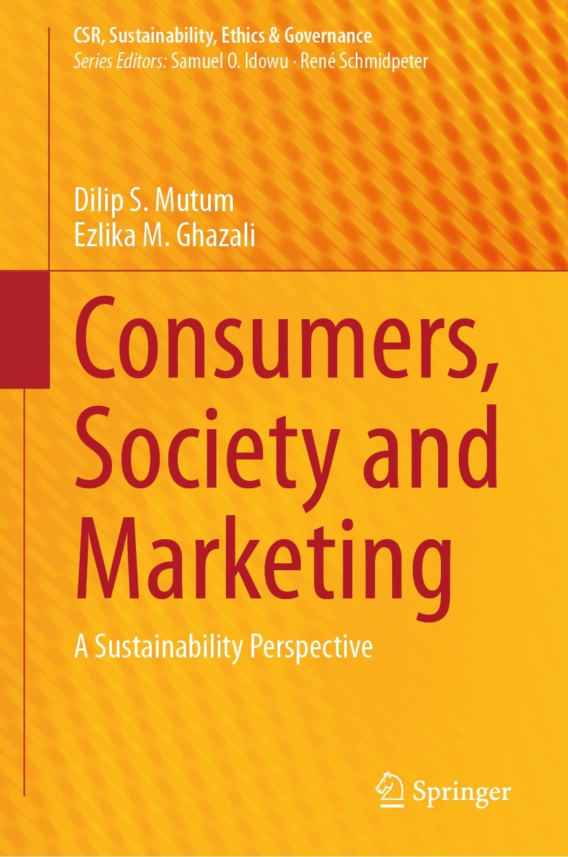 Titlebook: Consumers, Society and Marketing; A Sustainability Per Dilip S. Mutum,Ezlika M. Ghazali Book 2023 The Editor(s) (if applicable) and The Aut Titlebook: Consumers, Society and Marketing; A Sustainability Per Dilip S. Mutum,Ezlika M. Ghazali Book 2023 The Editor(s) (if applicable) and The Aut