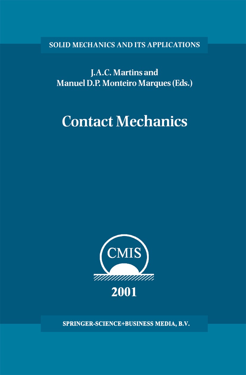 Titlebook: Contact Mechanics; Proceedings of the 3 João A. C. Martins,Manuel D. P. Monteiro Marques Conference proceedings 2002 Springer Science+Busin Titlebook: Contact Mechanics; Proceedings of the 3 João A. C. Martins,Manuel D. P. Monteiro Marques Conference proceedings 2002 Springer Science+Busin
