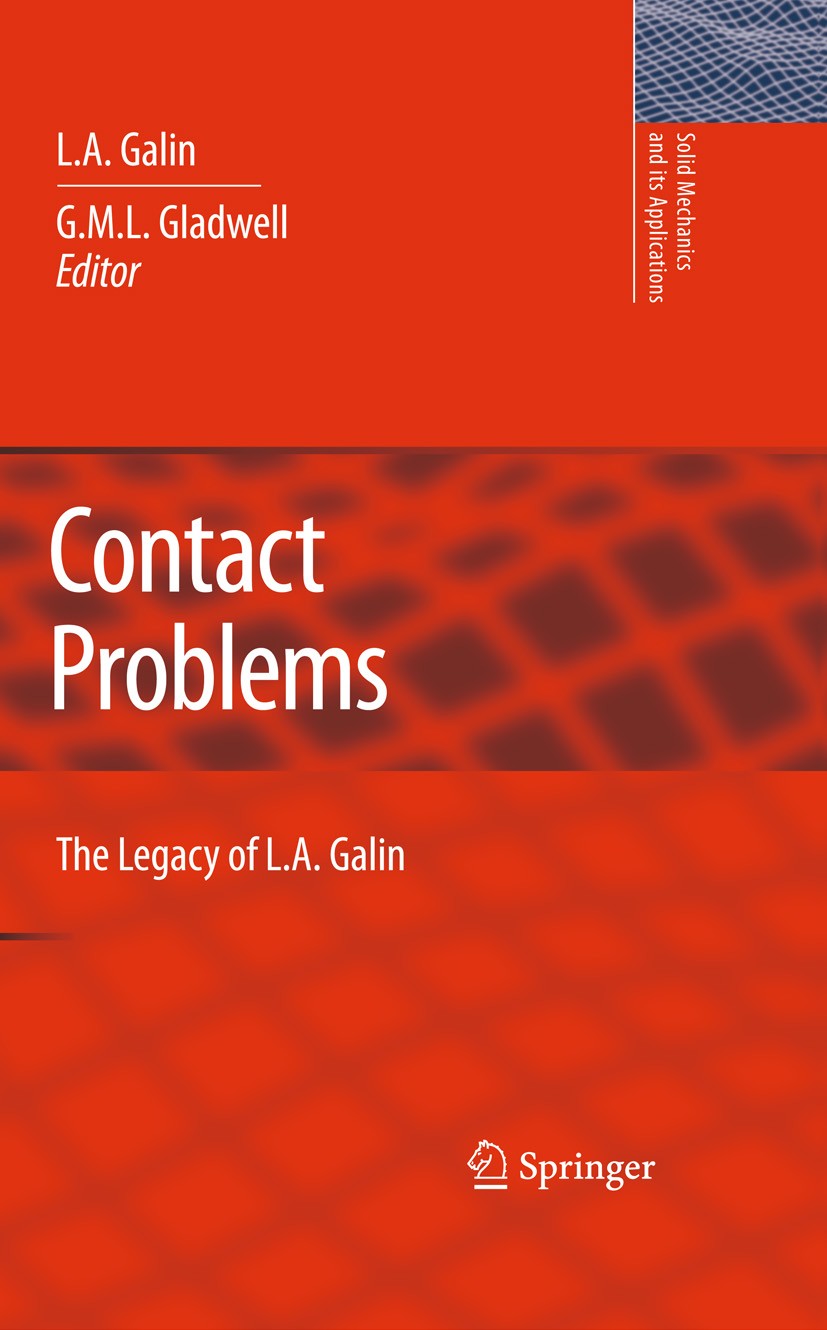 Titlebook: Contact Problems; The legacy of L.A. G L. A. Galin,G. M. L. Gladwell Book 2008 Springer Science+Business Media B.V. 2008 Galin.beam.contact Titlebook: Contact Problems; The legacy of L.A. G L. A. Galin,G. M. L. Gladwell Book 2008 Springer Science+Business Media B.V. 2008 Galin.beam.contact