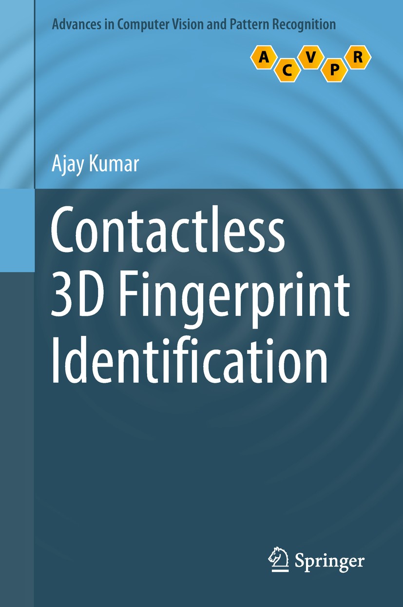 Titlebook: Contactless 3D Fingerprint Identification; Ajay Kumar Book 2018 Springer Nature Switzerland AG 2018 Biometrics.Fingerprint identification. Titlebook: Contactless 3D Fingerprint Identification; Ajay Kumar Book 2018 Springer Nature Switzerland AG 2018 Biometrics.Fingerprint identification.