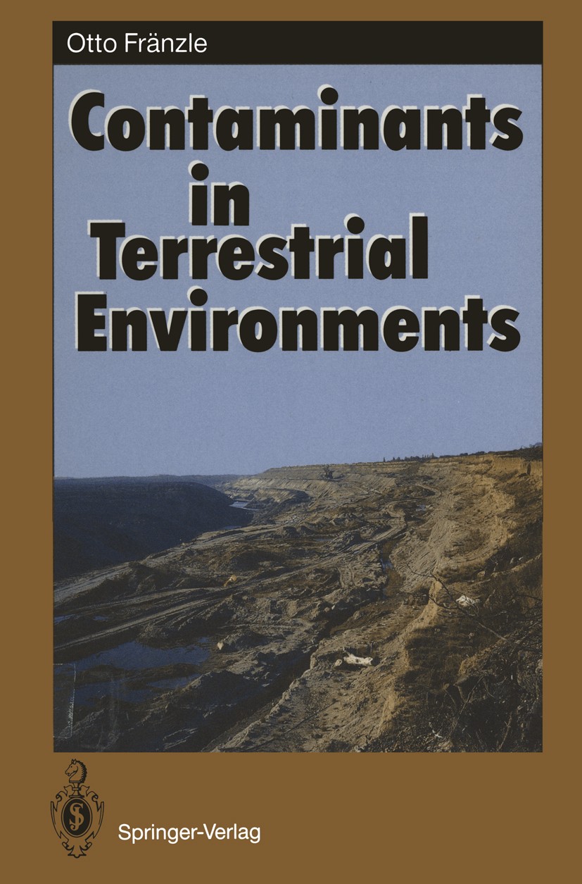 Titlebook: Contaminants in Terrestrial Environments; Otto Fränzle Textbook 1993 Springer-Verlag Berlin Heidelberg 1993 Atmosphärenchemie.Ecosystems.F Titlebook: Contaminants in Terrestrial Environments; Otto Fränzle Textbook 1993 Springer-Verlag Berlin Heidelberg 1993 Atmosphärenchemie.Ecosystems.F