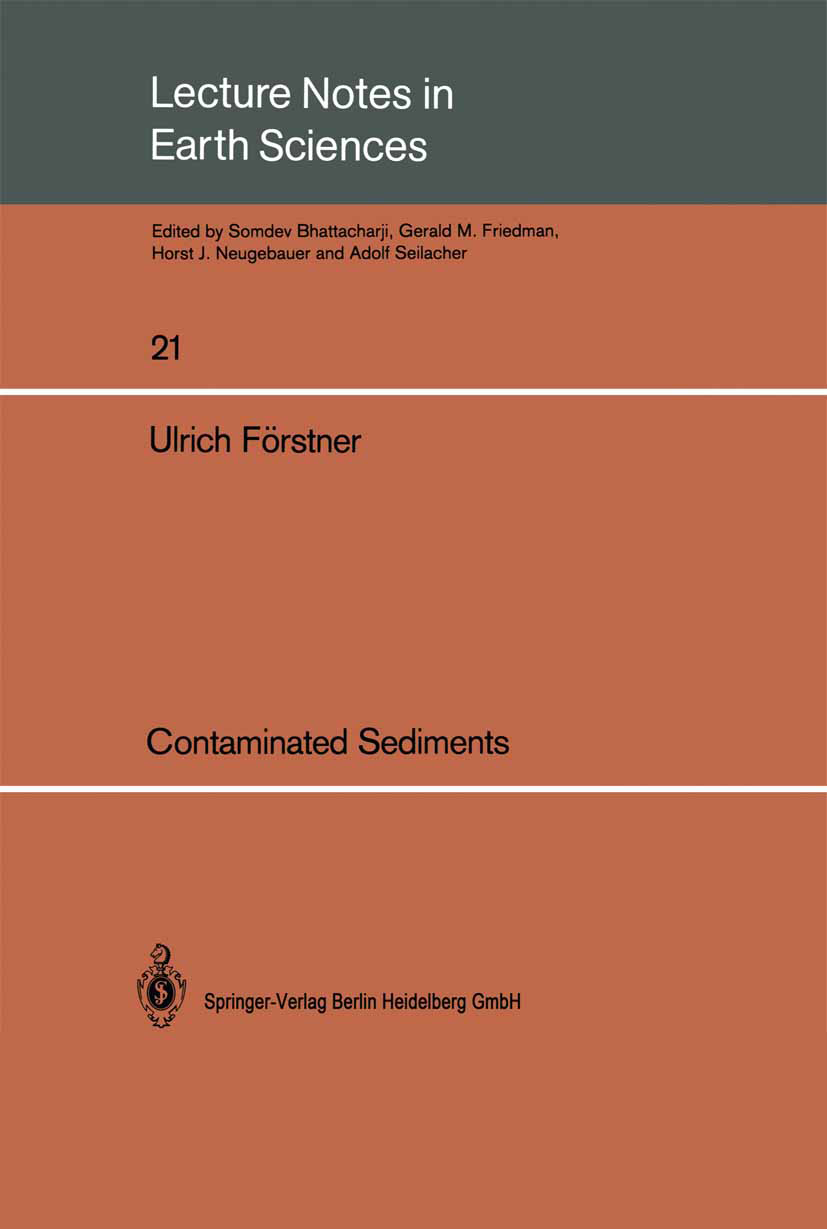 Titlebook: Contaminated Sediments; Lectures on Environm Ulrich Förstner Book 1989 Springer-Verlag Berlin Heidelberg 1989 contaminants.ecosystem.ecosys Titlebook: Contaminated Sediments; Lectures on Environm Ulrich Förstner Book 1989 Springer-Verlag Berlin Heidelberg 1989 contaminants.ecosystem.ecosys