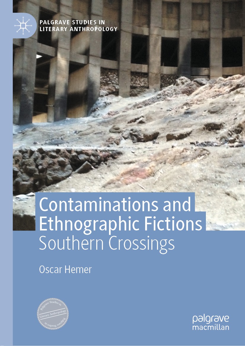 Titlebook: Contaminations and Ethnographic Fictions; Southern Crossings Oscar Hemer Book 2020 The Editor(s) (if applicable) and The Author(s), under e Titlebook: Contaminations and Ethnographic Fictions; Southern Crossings Oscar Hemer Book 2020 The Editor(s) (if applicable) and The Author(s), under e