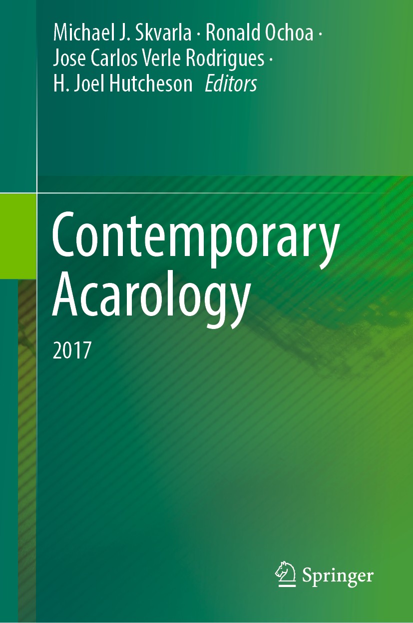 Titlebook: Contemporary Acarology; 2017 Michael J. Skvarla,Ronald Ochoa,H. Joel Hutcheson Book 2019 Springer Nature Switzerland AG 2019 Acarology.Tick Titlebook: Contemporary Acarology; 2017 Michael J. Skvarla,Ronald Ochoa,H. Joel Hutcheson Book 2019 Springer Nature Switzerland AG 2019 Acarology.Tick
