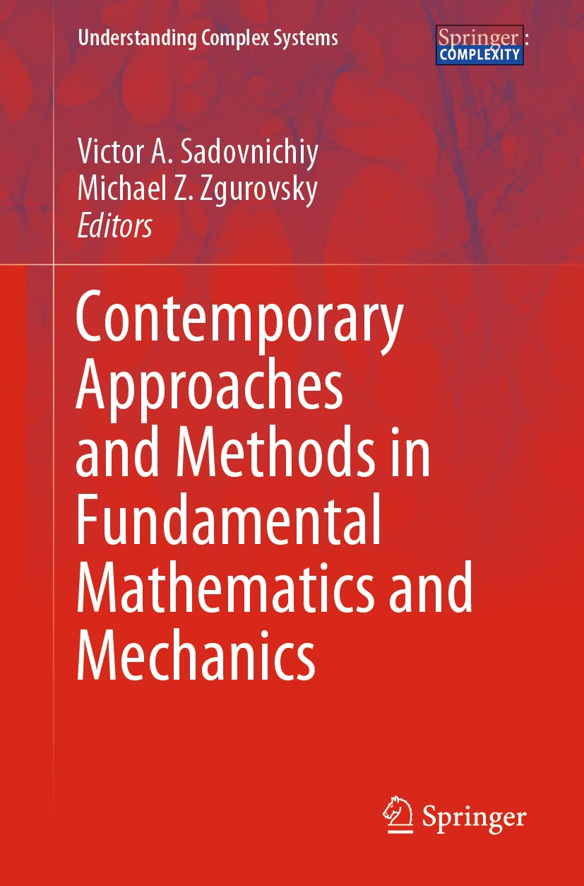 Titlebook: Contemporary Approaches and Methods in Fundamental Mathematics and Mechanics; Victor A. Sadovnichiy,Michael Z. Zgurovsky Book 2021 Springe Titlebook: Contemporary Approaches and Methods in Fundamental Mathematics and Mechanics; Victor A. Sadovnichiy,Michael Z. Zgurovsky Book 2021 Springe