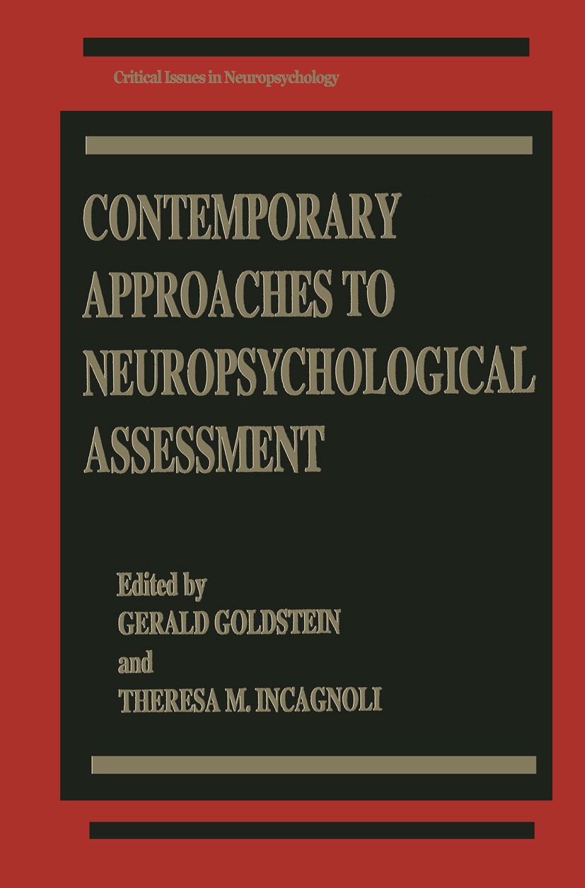 Titlebook: Contemporary Approaches to Neuropsychological Assessment; Gerald Goldstein,Theresa M. Incagnoli Book 1997 Springer Science+Business Media Titlebook: Contemporary Approaches to Neuropsychological Assessment; Gerald Goldstein,Theresa M. Incagnoli Book 1997 Springer Science+Business Media
