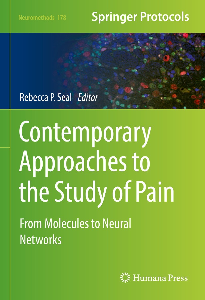 Titlebook: Contemporary Approaches to the Study of Pain; From Molecules to Ne Rebecca P. Seal Book 2022 Springer Science+Business Media, LLC, part of Titlebook: Contemporary Approaches to the Study of Pain; From Molecules to Ne Rebecca P. Seal Book 2022 Springer Science+Business Media, LLC, part of