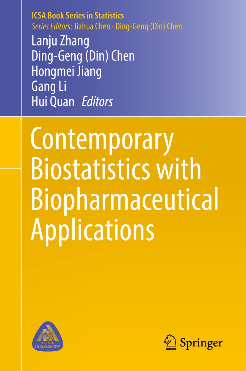 Titlebook: Contemporary Biostatistics with Biopharmaceutical Applications; Lanju Zhang,Ding-Geng (Din) Chen,Hui Quan Book 2019 The Editor(s) (if appl Titlebook: Contemporary Biostatistics with Biopharmaceutical Applications; Lanju Zhang,Ding-Geng (Din) Chen,Hui Quan Book 2019 The Editor(s) (if appl