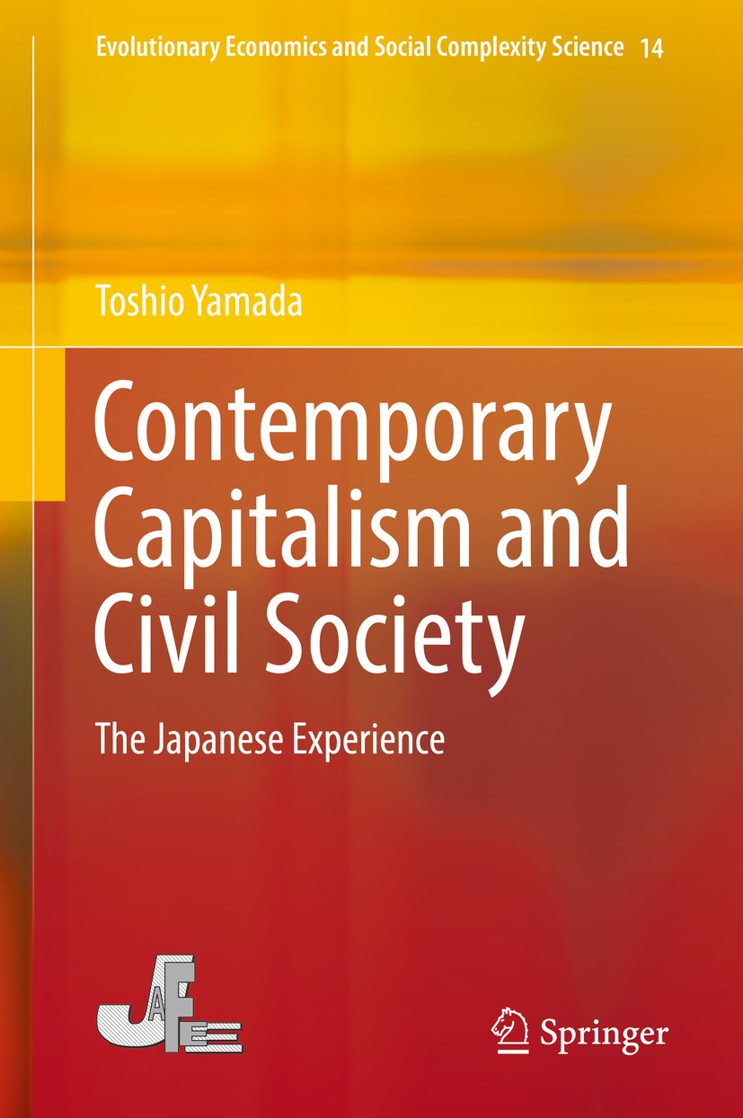 Titlebook: Contemporary Capitalism and Civil Society; The Japanese Experie Toshio Yamada Book 2018 Springer Nature Singapore Pte Ltd. 2018 Civil Socie Titlebook: Contemporary Capitalism and Civil Society; The Japanese Experie Toshio Yamada Book 2018 Springer Nature Singapore Pte Ltd. 2018 Civil Socie