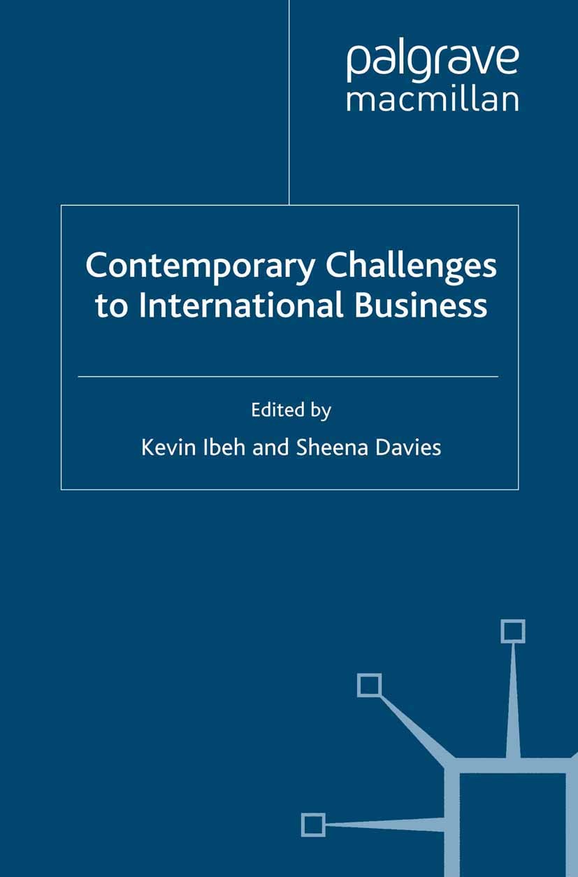 Titlebook: Contemporary Challenges to International Business; Kevin Ibeh (Professor of Marketing and Internation Book 2009 Palgrave Macmillan, a divi Titlebook: Contemporary Challenges to International Business; Kevin Ibeh (Professor of Marketing and Internation Book 2009 Palgrave Macmillan, a divi