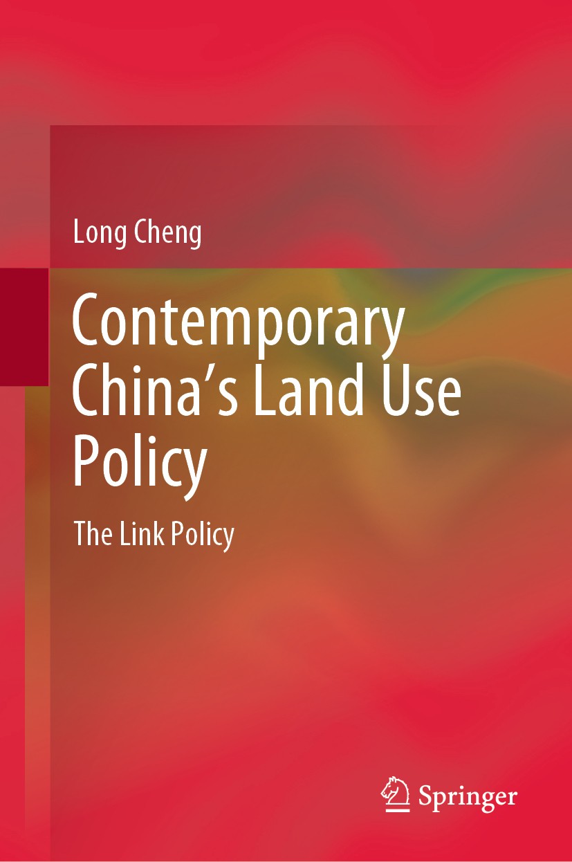 Titlebook: Contemporary China’s Land Use Policy; The Link Policy Long Cheng Book 2021 The Editor(s) (if applicable) and The Author(s), under exclusive Titlebook: Contemporary China’s Land Use Policy; The Link Policy Long Cheng Book 2021 The Editor(s) (if applicable) and The Author(s), under exclusive